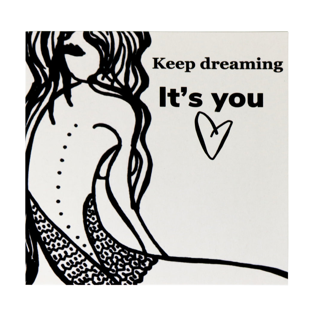 Keep Dreaming It's You Greeting Cards