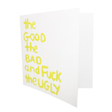 Load image into Gallery viewer, The Good The Bad and Fuck The Ugly (Yellow) Greeting Cards
